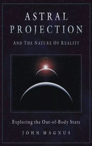Astral Projection and the Nature of Reality