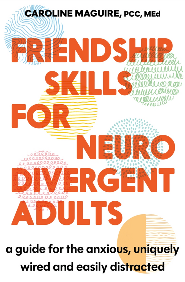 Friendship Skills for Neurodivergent Adults
